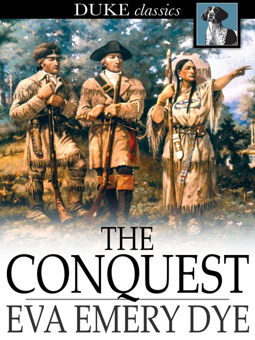 Title details for The Conquest by Eva Emery Dye - Wait list